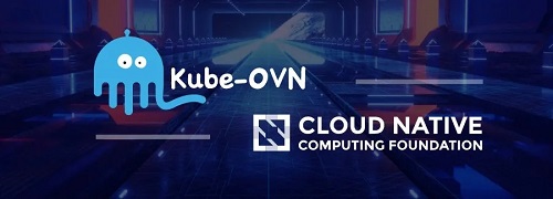 靈雀云Kube-OVN進入CNCF沙箱，成為CNCF首個容器網(wǎng)絡(luò)項目