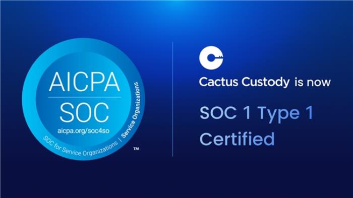 Cactus Custody 攜德勤完成 SOC 1 Type 1 認證